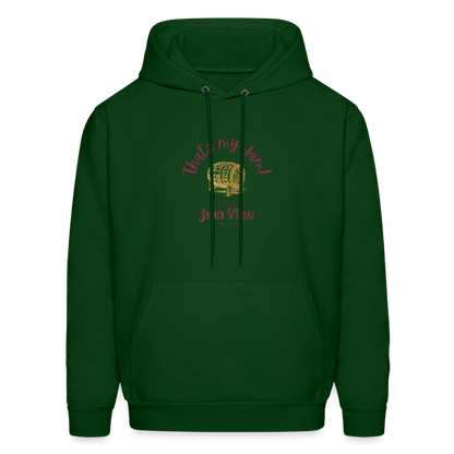 Jam Vino “That’s My Jam” Hoodie – Unisex Cozy Fleece Sweatshirt - forest green
