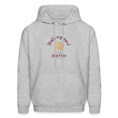 Jam Vino “That’s My Jam” Hoodie – Unisex Cozy Fleece Sweatshirt - heather gray