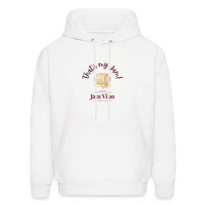 Jam Vino “That’s My Jam” Hoodie – Unisex Cozy Fleece Sweatshirt - white